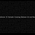 Artikulationen - Nomadic Crossings between Art and Research