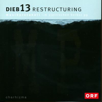 Dieb 13 - Restructuring musikprotokoll 1999