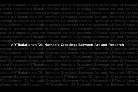 Artikulationen - Nomadic Crossings between Art and Research